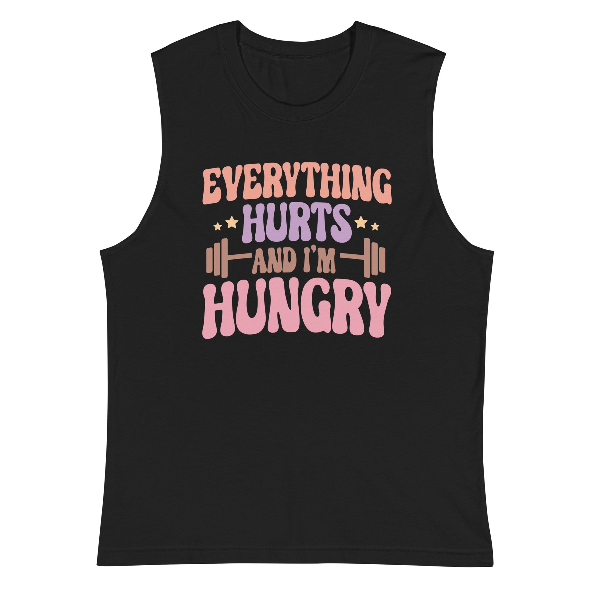 Everything Hurts Muscle Shirt - VibrantFlex  VibrantFlex