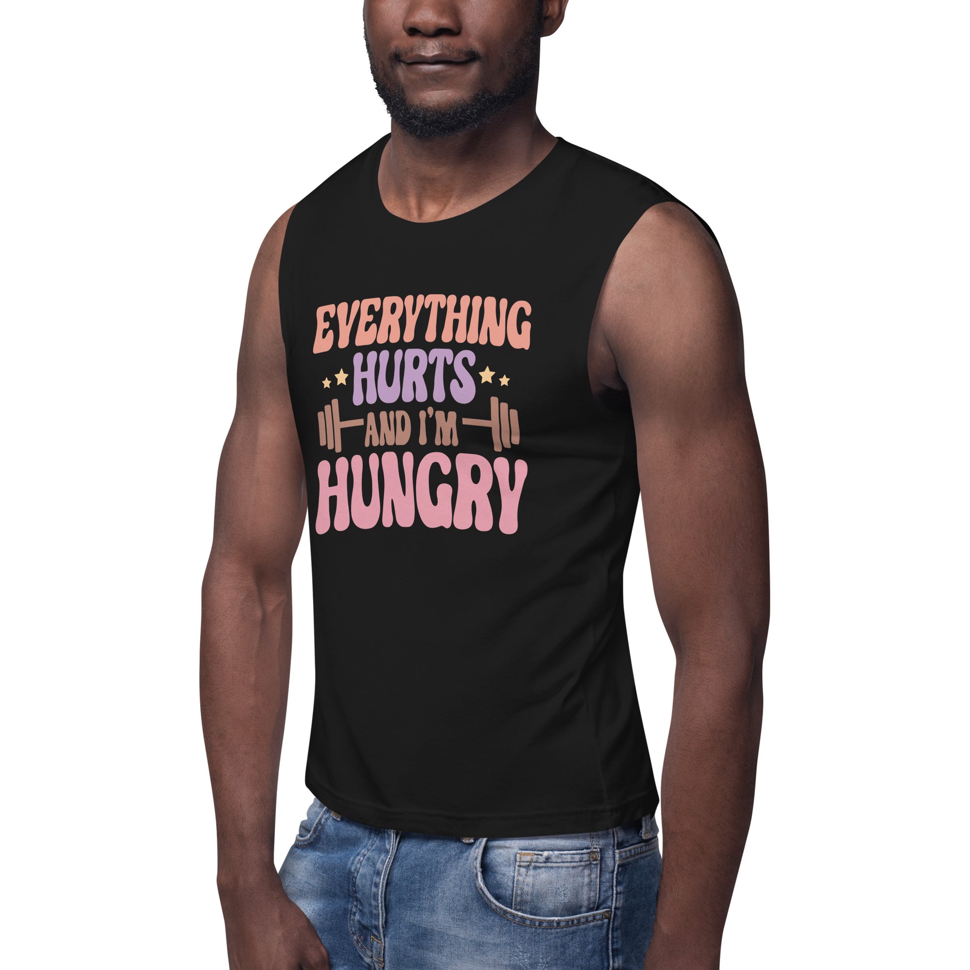 Everything Hurts Muscle Shirt - VibrantFlex  VibrantFlex