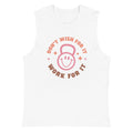 Don't Wish For It Muscle Shirt - VibrantFlex  VibrantFlex